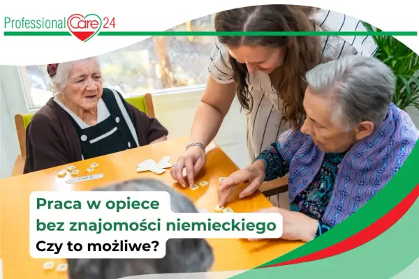Szukasz ofert pracy w Niemczech w opiece? Dowiedz się, czy praca jest możliwa bez znajomości języka.